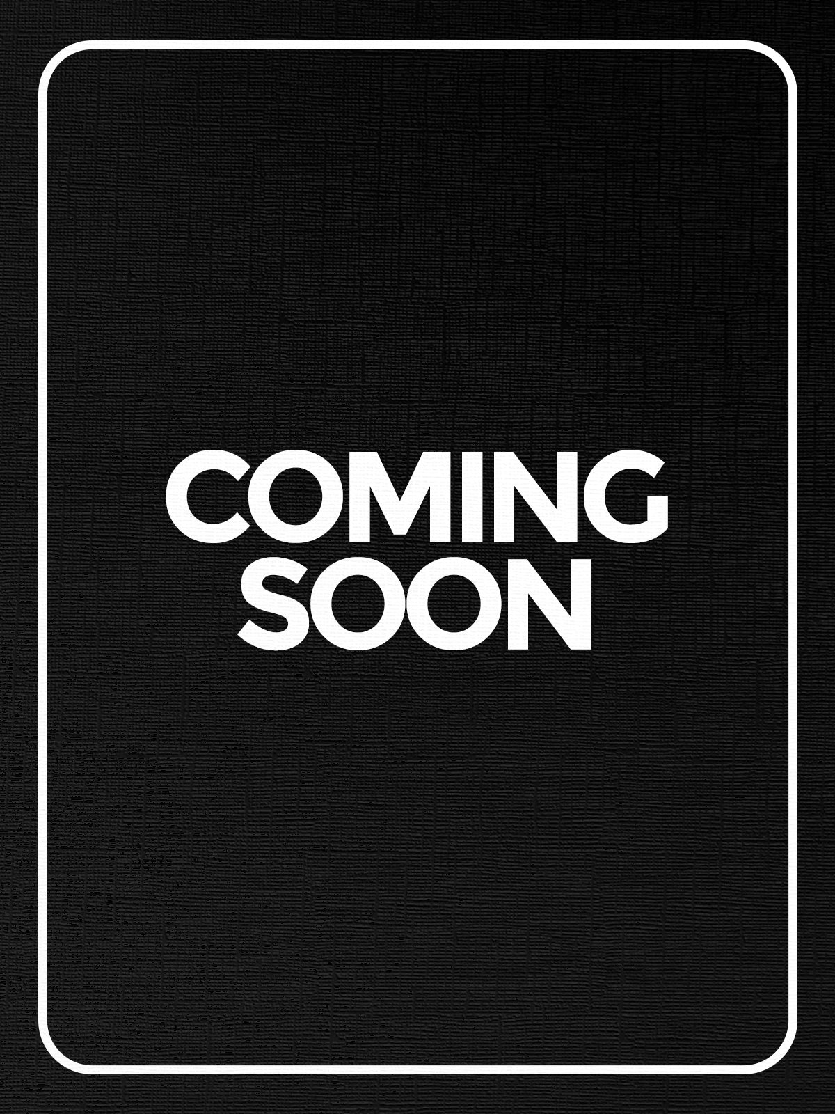 COMING SOON