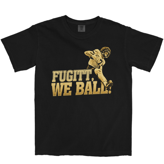DARRIN 'FUGITT WE BALL!' BLACK TEE
